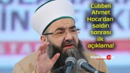 Cübbeli Ahmet Hoca’dan saldırı sonrası ilk açıklama!