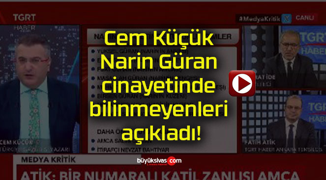 Cem Küçük Narin Güran cinayetinde bilinmeyenleri açıkladı!