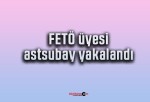 FETÖ üyesi astsubay yakalandı