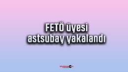 FETÖ üyesi astsubay yakalandı