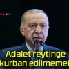 Adalet reytinge kurban edilmemeli!