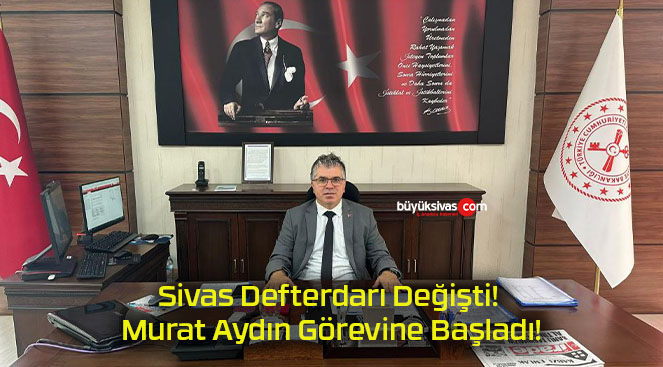 Sivas Defterdarı Değişti! Murat Aydın Görevine Başladı!