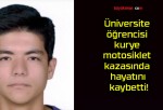 Üniversite öğrencisi kurye motosiklet kazasında hayatını kaybetti!