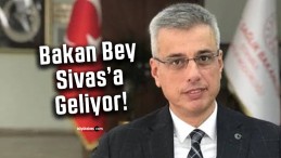 Bakan Kemal Memişoğlu Sivas’a Geliyor