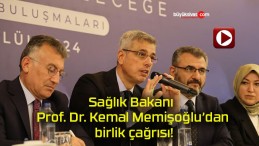 Sağlık Bakanı Prof. Dr. Kemal Memişoğlu’dan birlik çağrısı!