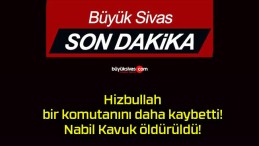 Hizbullah bir komutanını daha kaybetti! Nabil Kavuk öldürüldü!