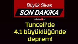 Tunceli’de 4.1 büyüklüğünde deprem!