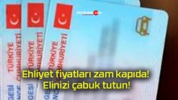 Ehliyet fiyatları zam kapıda! Elinizi çabuk tutun!