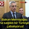 Bakan Memişoğlu: Daha sağlıklı bir Türkiye için çabalıyoruz!