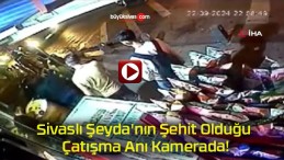 Sivaslı Şeyda’nın Şehit Olduğu Çatışma Anı Kamerada!