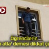 Öğrencilerin ‘atla atla’ demesi dikkat çekti!