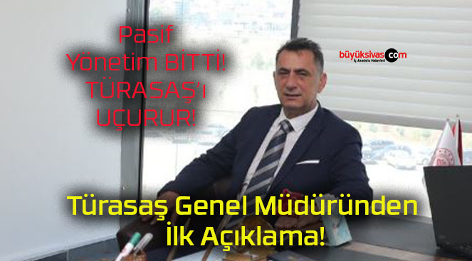 Türasaş Genel Müdüründen İlk Açıklama!