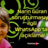 Narin Güran soruşturmasıyla ilgili WhatsApp’tan açıklama!