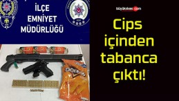 Cips içinden tabanca çıktı!