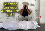 Gazze’de can kaybı 41 bin 495’e çıktı!