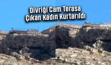 Sivas Divriği Cam Terasta Tehlike: Genç Kadın Böyle Kurtarıldı