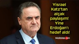 Yisrael Katz’tan alçak paylaşım! Yine Erdoğan’ı hedef aldı!