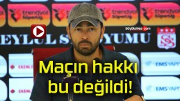 Maçın hakkı bu değildi!