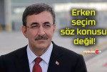 Erken seçim söz konusu değil!