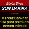 Merkez Bankası: Sıkı para politikası devam edecek!