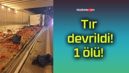 Tır devrildi! 1 ölü!