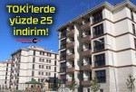 TOKİ’lerde yüzde 25 indirim!