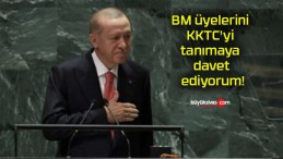 BM üyelerini KKTC’yi tanımaya davet ediyorum!