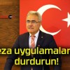 Ceza uygulamalarını durdurun!