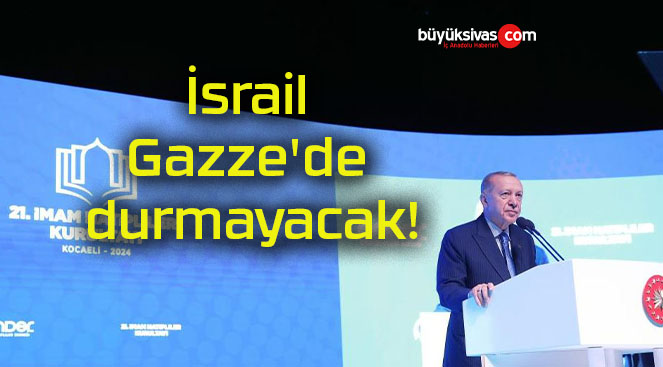 İsrail Gazze’de durmayacak!