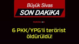 6 PKK/YPG’li terörist öldürüldü!