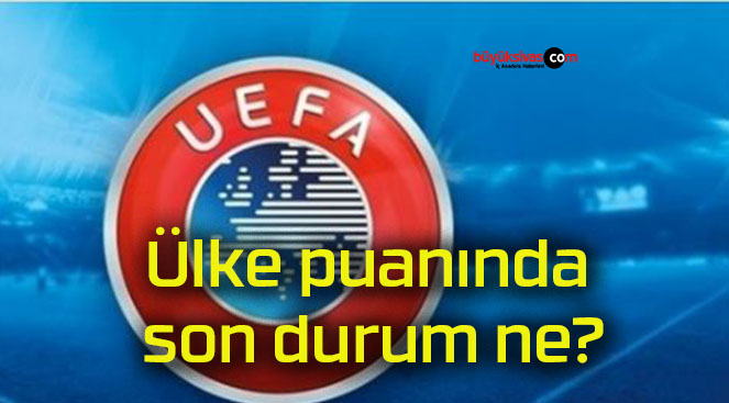 Ülke puanında son durum ne?