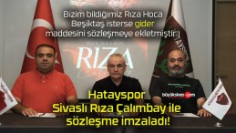 Hatayspor Rıza Çalımbay ile sözleşme imzaladı!