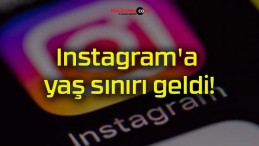 Instagram’a yaş sınırı geldi!