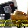 Akaryakıt fiyatlarına yeni indirim geliyor!