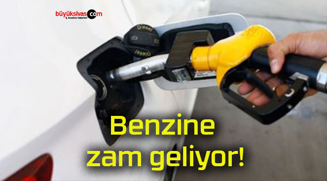 Benzine zam geliyor!