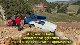 Araç askıda kaldı! Jandarma ve işçilerden engelli birey için kurtarma operasyonu!