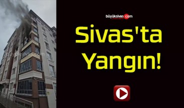 Sivas’ta Yangın!