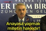 Anayasa yapmak milletin hakkıdır!