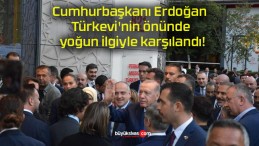 Cumhurbaşkanı Erdoğan Türkevi’nin önünde yoğun ilgiyle karşılandı!