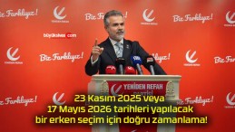 23 Kasım 2025 veya 17 Mayıs 2026 tarihleri yapılacak bir erken seçim için doğru zamanlama!