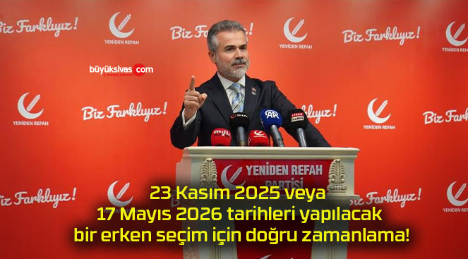 23 Kasım 2025 veya 17 Mayıs 2026 tarihleri yapılacak bir erken seçim için doğru zamanlama!