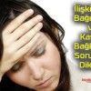 İlişkilerde Bağımlılık ve Kaygılı Bağlanma Sorununa Dikkat !