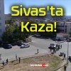 Sivas’ta Kaza!