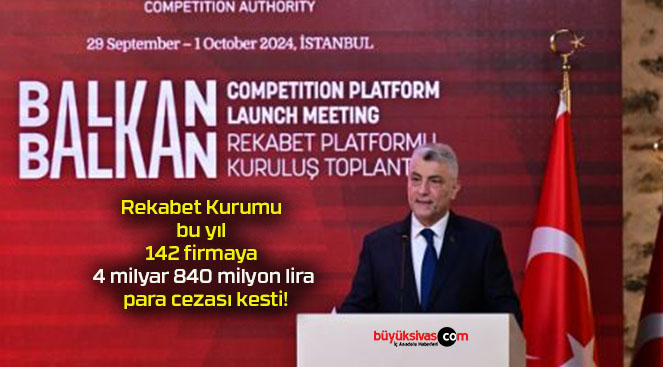 Rekabet Kurumu bu yıl 142 firmaya 4 milyar 840 milyon lira para cezası kesti!