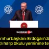 Cumhurbaşkanı Erdoğan’dan kılıçlı harp okulu yeminine tepki!