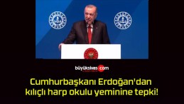 Cumhurbaşkanı Erdoğan’dan kılıçlı harp okulu yeminine tepki!