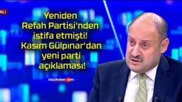 Yeniden Refah Partisi’nden istifa etmişti! Kasım Gülpınar’dan yeni parti açıklaması!