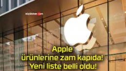 Apple ürünlerine zam kapıda! Yeni liste belli oldu!