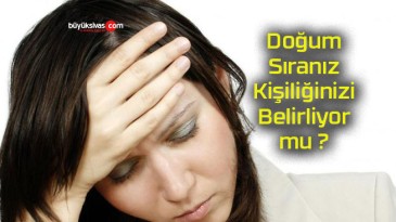 Doğum Sıranız Kişiliğinizi Belirliyor mu ?