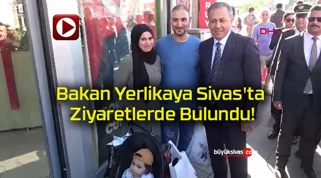 Bakan Yerlikaya Sivas’ta Ziyaretlerde Bulundu!